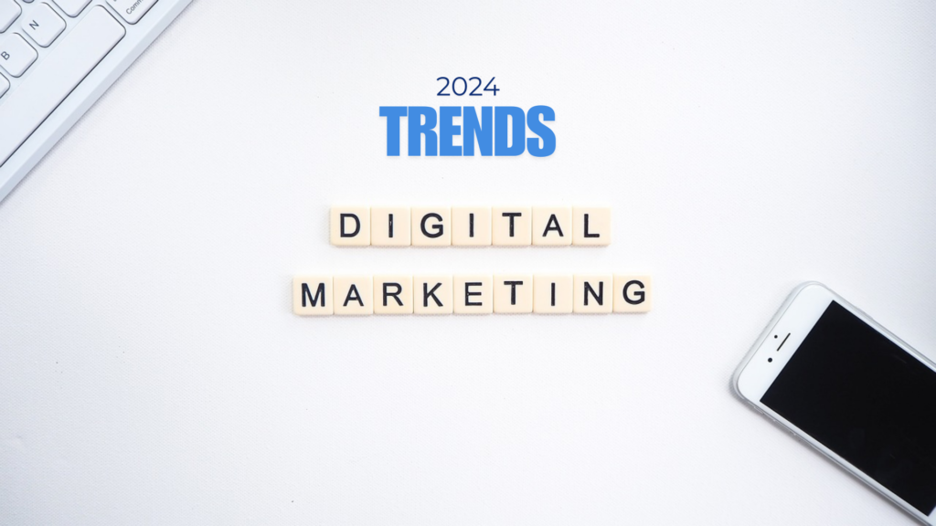 Digital marketing trends 2024